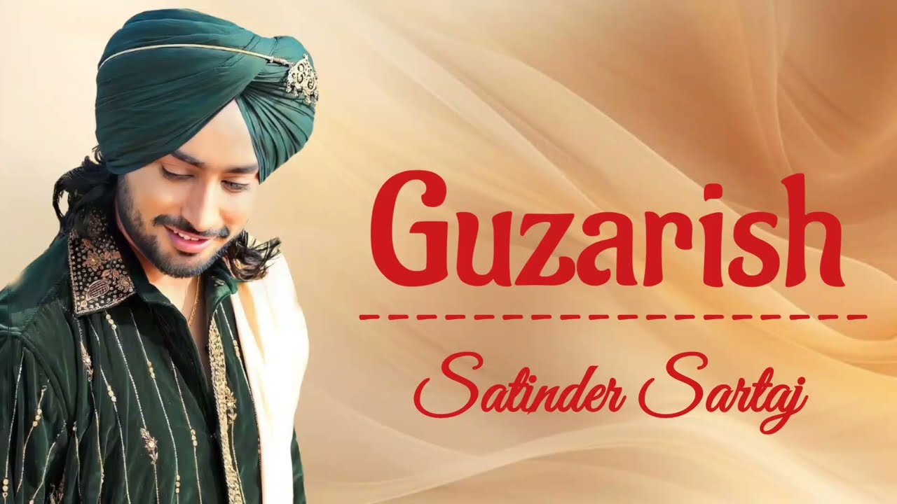 Guzarish (Lyrical)- Satinder Sartaj | New Songs 2026