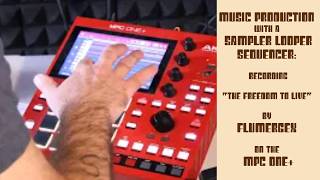 Music production with a sampler looper sequencer: "The Freedom to Live" by Flumergex on the MPC One+