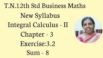 T.N.12th  Business Maths  Exercise:3.2  Sum - 8  | Integral Calculus - II.