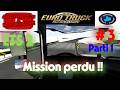 Mission perdu !!! Carrière suivi ETS 2 #3 parti 1, saison 4