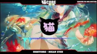 「Nightcore」→ Ocean Eyes (Blackbear Remix) ♥