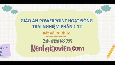 Giáo án Powerpoint Hoạt động trải nghiệm (phần 1) 12 Kết nối tri thức | GA điện tử HĐTN 12 KNTT