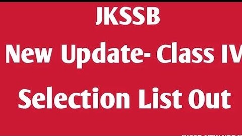 FINALLY | CLASS IV PROVISIONAL SELECTION LIST OUT