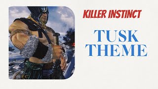 Killer Instinct | Tusk’s Theme “The Watchman of the Gods” (Full Track Edit)
