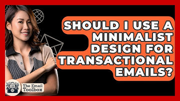 Should I Use A Minimalist Design For Transactional Emails? - TheEmailToolbox.com