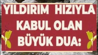 Yıldırım Hızıyla Kabul Olunan Dua - Yıldırım Hızıyla Kabul Olan Büyük Dua - Büyük Dua