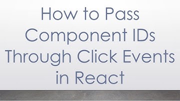 How to Pass Component IDs Through Click Events in React