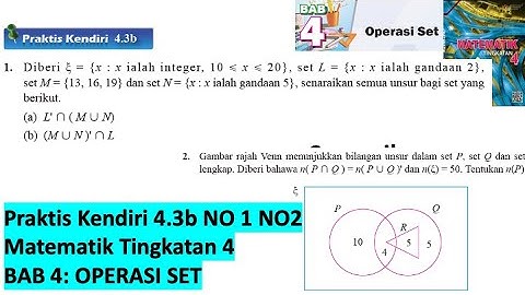 KSSM Matematik Tingkatan 4 Bab 4 praktis kendiri 4.3b no1 no2 Operasi Set form 4 buku teks SPM