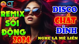QUÁ LÀ ĐỈNH - NHẠC TRẺ DISCO REMIX SÔI ĐỘNG HAY ĐƯỢC YÊU THÍCH - NHẠC TRẺ 8X9X2K TOÀN BÀI HAY