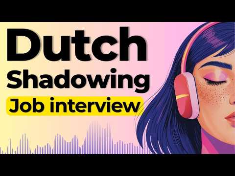 Learn to Speak Dutch at a Job Interview | Shadowing Dutch Speaking Practice