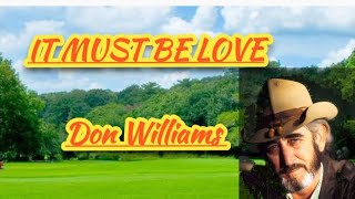 Don Williams - it must be love lyrics #country #countrylyrics #donwilliams