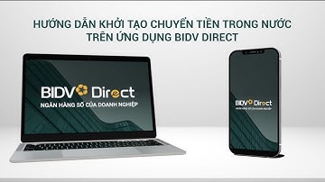 Hướng dẫn chuyển tiền trong nước trên ứng dụng BIDV Direct