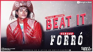 Video thumbnail of "Michael Jackson - Beat It - VERSÃO FORRÓ ( KarnyX no Beat )"
