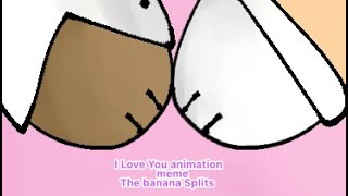 I Love You Animation Meme The Banana Splits Oc X Canon Zappy X Drooper