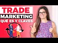 Trade Marketing - Qué es y Claves para Triunfar