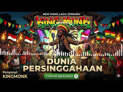 Dunia persinggahan - King Monk || LAGU REGGAE VIRAL TIKTOK🔥🔥🔥🔥