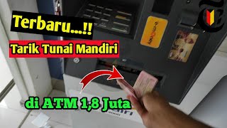 Cara Tarik Tunai ATM Mandiri Uang 1,8 Juta