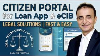 Using Citizen Portal for Loan App and eCIB, I Iqbal International Law Services®