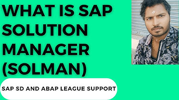 1. What is SAP Solution Manager (SOLMAN)