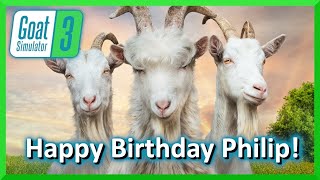 Happy Birthday Philip! | Goat Simulator 3