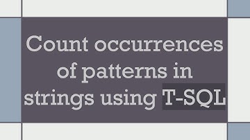 Count occurrences of patterns in strings using T-SQL