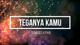 DEMEISES X PAIJO - TEGANYA KAMU (KARAOKE LIRIK)