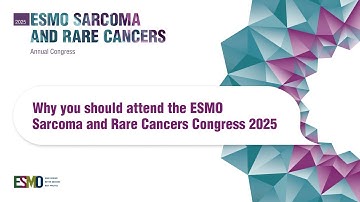 ESMO Sarcoma and Rare Cancers 2025: Why you should attend