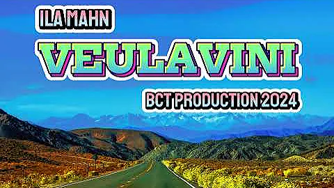 VEULAVINI - by ILA MAHN [BCT PRODUCTION 2024] - PRODUCED BY DIBZ