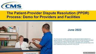 Patient-Provider Dispute Resolution (PPDR) Process: Demo for Providers and Facilities