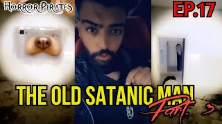 The Old Satanic Man Part.3 (Hasan Barbar) | Horror pirates ep.17