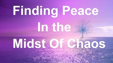 Finding Peace In The Midst Of Chaos | Peace Attraction Affirmations | Inner Peace Affirmations