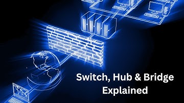Switch, Hub & Bridge Explained - What