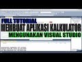 FULL TUTORIAL MEMBUAT APLIKASI KALKULATOR SEDERHANA MENGUNAKAN VISUAL STUDIO
