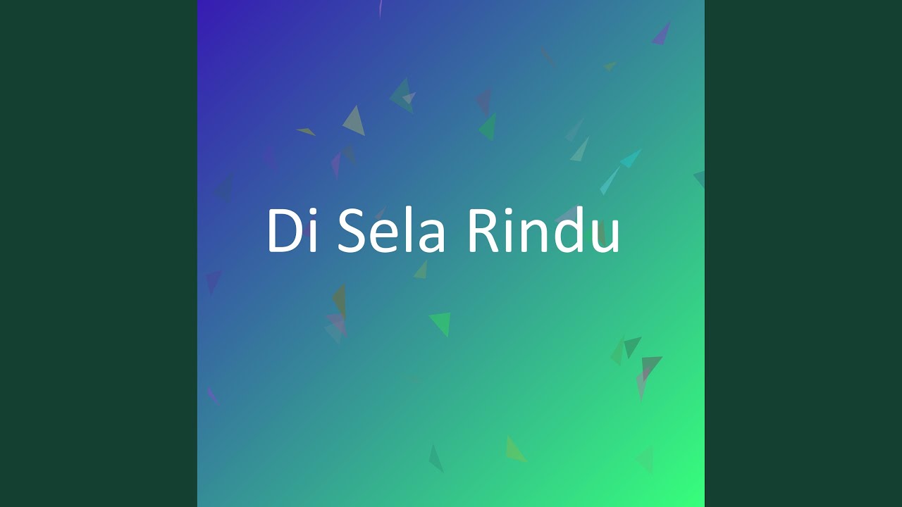 Di Sela Rindu