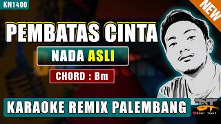 PEMBATAS CINTA - ARIEF (NADA ASLI) KARAOKE REMIX PALEMBANG