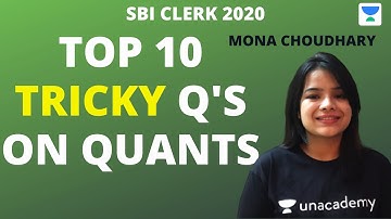 SBI CLERK 2020 | Top 10 Tricky Questions Of Quant by Mona Choudhary