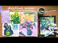 Yo lets paint some plants basically a sketchbook podcast cause its so long lol