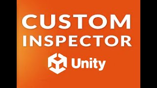 How to make a CUSTOM INSPECTOR in Unity