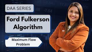 Lec 45: Ford Fulkerson Algorithm | Maximum Flow Problem | DAA
