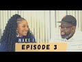 MAKE IT MAKE SENSE  EPISODE 3