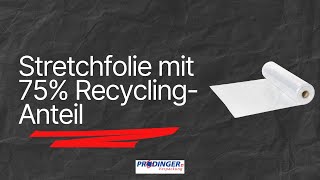 Stretchfolie Mit 75% Recycling-Anteil Prodinger Verpackung Ag