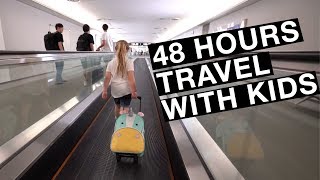 48 hours of travel with kids | Flying with kids
