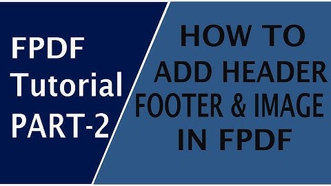 how to add header footer and image in fpdf  | fpdf part 2