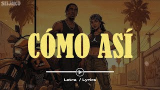 CÓMO ASÍ | El Americano 4KT (LETRA)