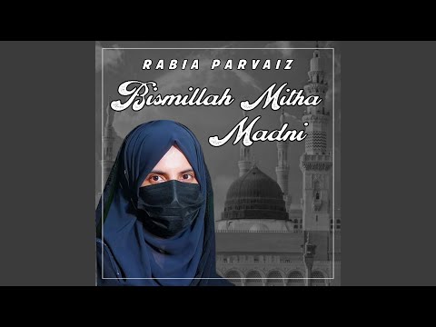 Bismillah Mitha Madni