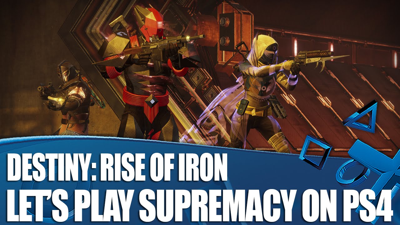 Destiny: Rise Of Iron PvP Gameplay - Let's Play Supremacy on PS4 - YouTube