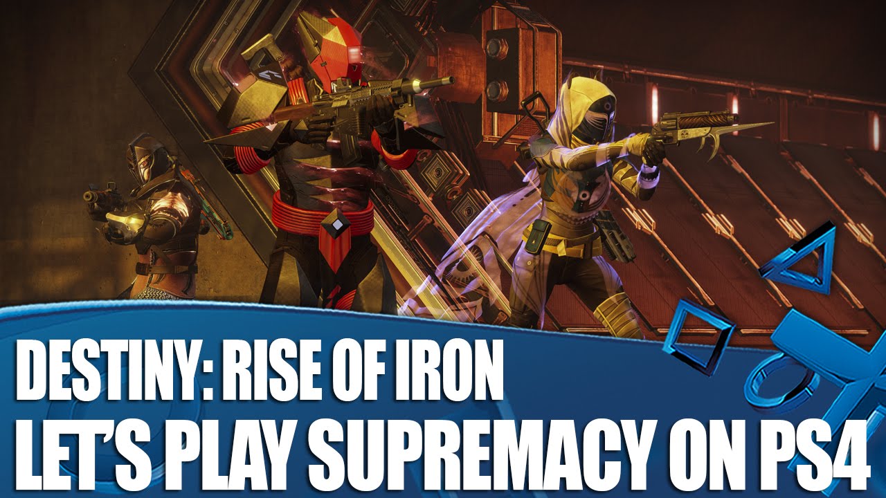 Destiny: Rise Of Iron PvP Gameplay - Let's Play Supremacy on PS4