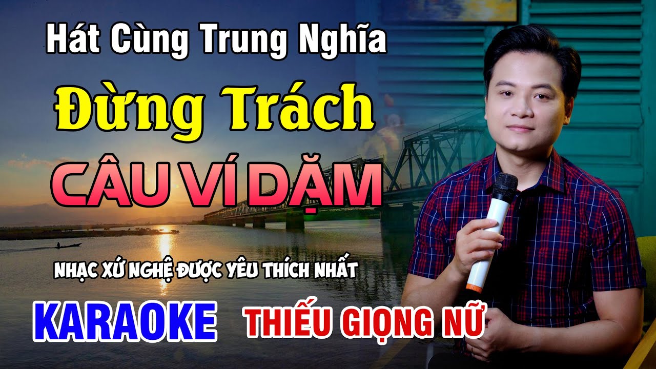 KARAOKE SONG CA | ĐỪNG TRÁCH CÂU VÍ DẶM | Nhạc Xứ Nghệ Cực Hay - Thiếu Giọng Nữ | 4K