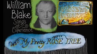 William Blake - Songs of Experience - My Pretty Rose Tree - YouTube