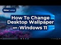 How To Change Desktop Wallpaper On Windows 11